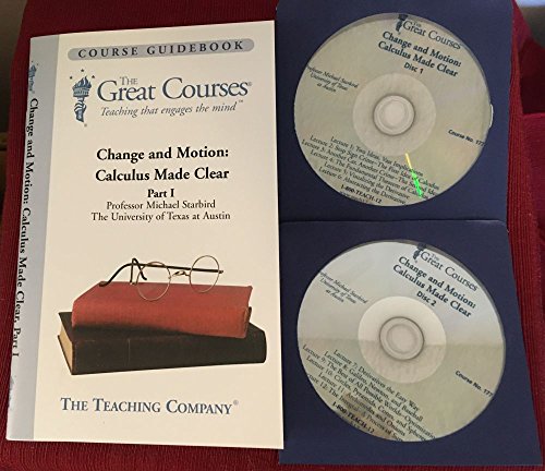 Change and Motion: Calculus Made Clear (The Great Courses Teaching That Engages the Mind, Parts 1 an by Michael Starbird (2001) Paperback (9781565856134) by Michael Starbird