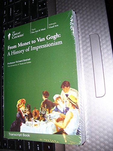 Stock image for From Monet to Van Gogh: A History of Impressionaism (Great Courses Lecture Transcript and Course Guidebook, Part 1 and 2) for sale by Jenson Books Inc