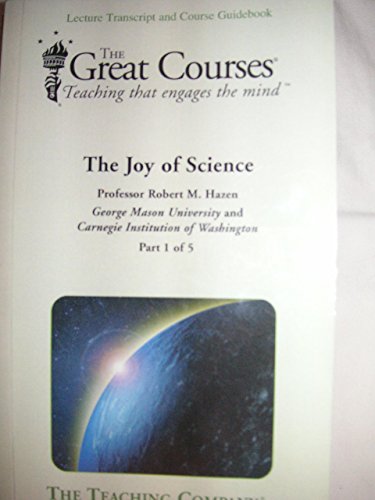 9781565856455: The Joy of Science, Part 1-5 (Lecture Transcript and Course Guidebook)