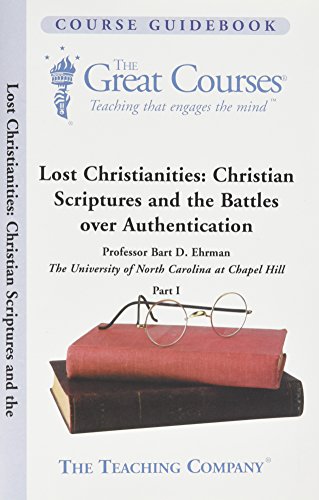 Beispielbild fr Lost Christianities : Christian Scriptures and the Battle over Authentication zum Verkauf von Better World Books