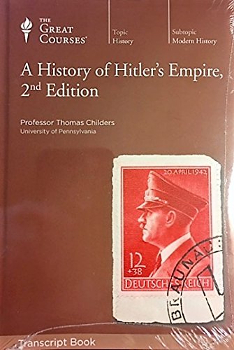 Stock image for A History of Hitler's Empire (The Great Courses Teaching that engages the mind. A History of Hitler's Empire, 2nd Edition) for sale by HPB-Red