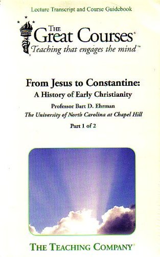 Beispielbild fr From Jesus to Constantine: A History of Early Christianity (Part 1 and 2) (The Great Courses) zum Verkauf von WorldofBooks