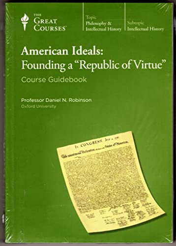 Stock image for American Ideals: Founding a "Republic of Virtue" for sale by HPB-Emerald