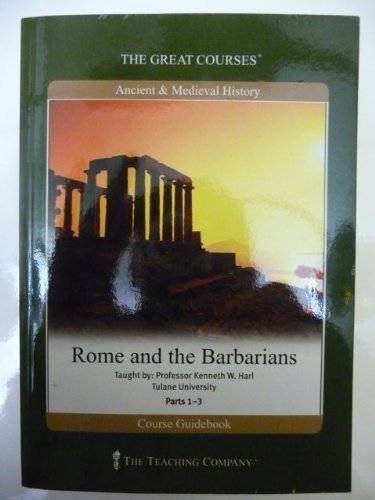 Imagen de archivo de Rome and the Barbarians: Parts I, II, & III (The Great Courses) a la venta por Irish Booksellers