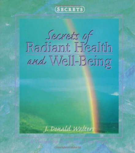 Imagen de archivo de Secrets of Radiant Health and Well Being (Secrets Gift Book) a la venta por Hastings of Coral Springs