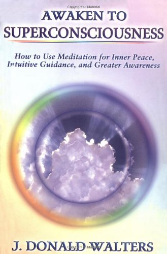 Stock image for Awaken to Superconsciousness: New Edition of Superconsciousness Meditation for Inner Peace Intuitive Guidance and Greater Awareness for sale by Goldstone Books