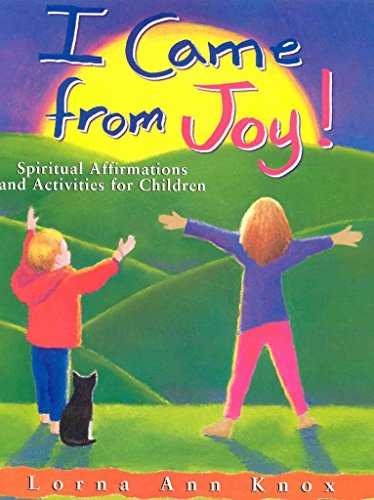 Stock image for I Came From Joy!: Spiritual Affirmations and Activities for Children for sale by HPB Inc.