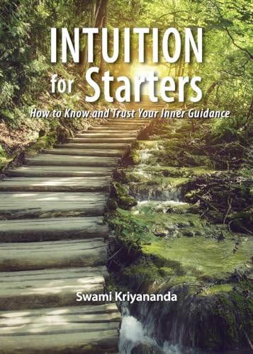 Beispielbild fr Intuition for Starters : How to Know and Trust Your Inner Guidance zum Verkauf von Better World Books