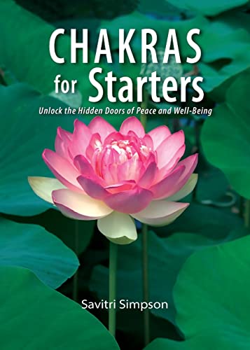 9781565891562: Chakras for Starters: Unlock the Hidden Doors to Peace & Well-Being