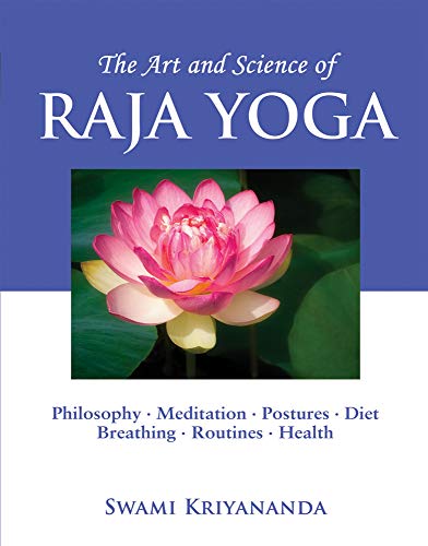 9781565891661: The Art and Science of Raja Yoga: A Guide To Self-Realization