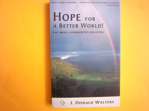9781565891708: Hope for a Better World!: The Small Communities Solution