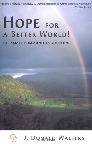 Stock image for Hope for a Better World!: The Cooperative Community Way for sale by Wonder Book