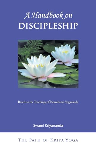 Stock image for A Handbook on Discipleship: Based on the Teachings of Paramhansa Yogananda for sale by The Bookseller