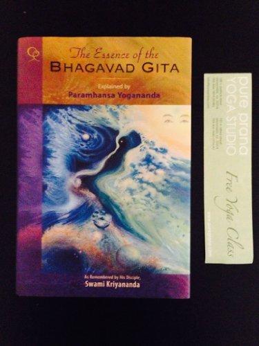 Beispielbild fr The Essence of the Bhagavad Gita: Explained by Paramahansa Yogananda as Remembered by His Disciple Swami Kriyananda zum Verkauf von BookEnds Bookstore & Curiosities