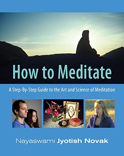 Beispielbild fr How to Meditate: A Step-by-Step Guide to the Art & Science of Meditation zum Verkauf von THE SAINT BOOKSTORE