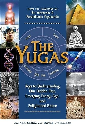 Beispielbild fr The Yugas: Keys to Understanding Our Hidden Past, Emerging Present and Future Enlightenment zum Verkauf von GF Books, Inc.