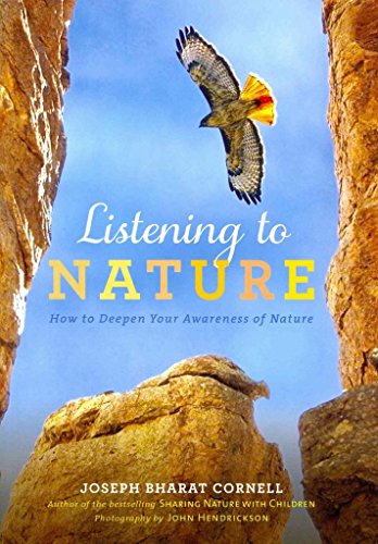 Stock image for Listening to Nature : How to Deepen Your Awareness of Nature for sale by Better World Books