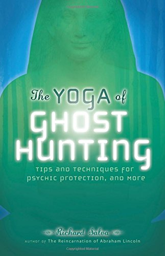 Beispielbild fr The Yoga of Ghost Hunting : Tips and Techniques for Psychic Protection and More zum Verkauf von Better World Books