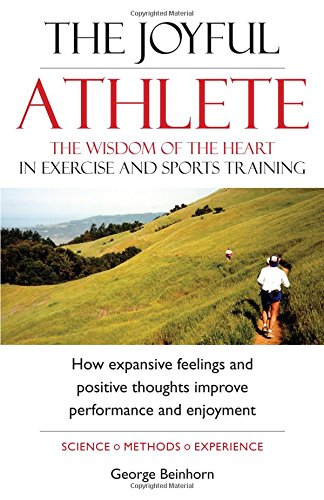 Imagen de archivo de The Joyful Athlete: The Wisdom of the Heart in Exercise & Sports Training a la venta por Once Upon A Time Books
