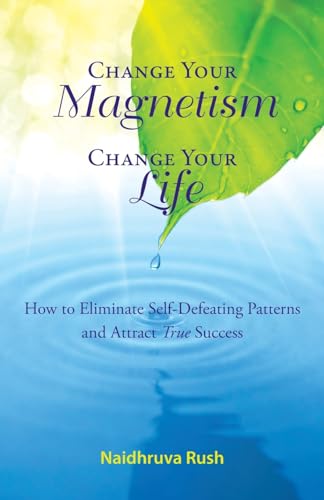 Stock image for Change Your Magnetism, Change Your Life for sale by Blackwell's