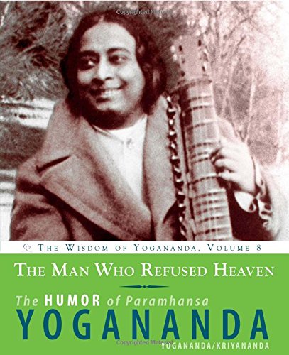 Imagen de archivo de The Man Who Refused Heaven: The Humor of Paramhansa Yogananda a la venta por ThriftBooks-Atlanta