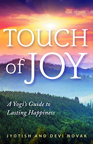 Imagen de archivo de Touch of Joy: A Yogi's Guide to Lasting Happiness a la venta por Your Online Bookstore