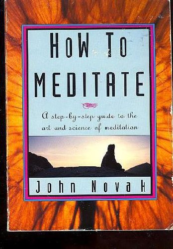 9781565897168: How to Meditate: A Step-By-Step Guide to the Art and Science of Meditation