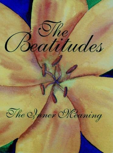 Stock image for Their Inner Meaning Beatitudes: Meditation For Inner Peace, Intuitive Guidance, And Greater Awareness for sale by Revaluation Books