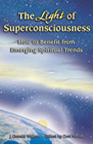 9781565897489: The Light of Superconsciousness: How to Benefit from Emerging Spiritual Trends: Collected Talks by J.Donald Waters