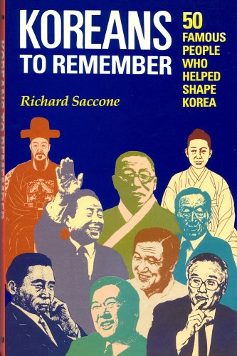 Beispielbild fr Koreans to Remember : 50 Famous People Who Helped Shape Korea zum Verkauf von WorldofBooks