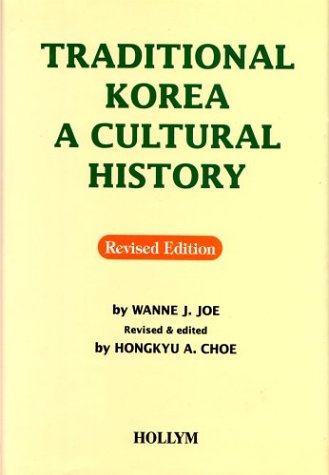 9781565910720: Traditional Korea: A Cultural History : A History of Korean Civilization