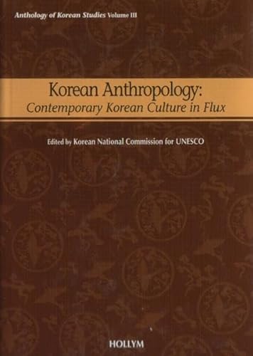 Stock image for Korean Anthropology: Contemporary Korean Culture in Flux (Anthology of Korean Studies) for sale by medimops