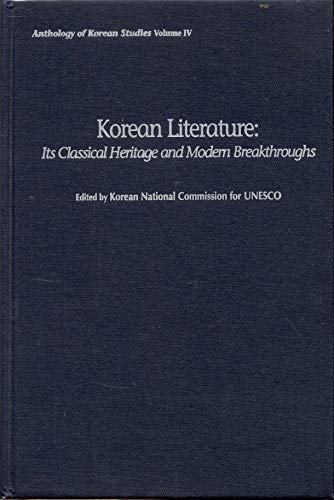 Stock image for Korean Literature: Its Classical Heritage and Modern Breakthroughs (Anthology of Korean Studies, Vol. 4) (Anthology of Korean Studies, 4) for sale by HPB-Red