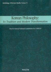 Beispielbild fr Korean Philosophy: Its Tradition and Modern Transformation (Anthology of Korean Studies Vol. 6) zum Verkauf von HPB-Red