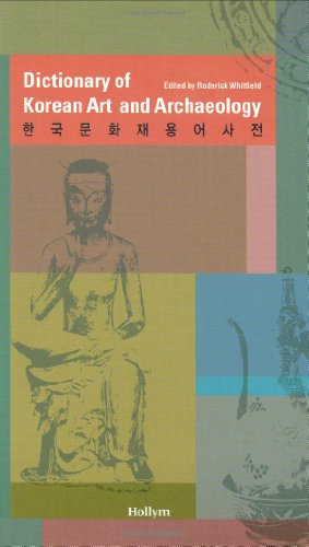 Dictionary Of Korean Art And Archaeology (English and Korean Edition) (9781565912014) by Roderick Whitfield