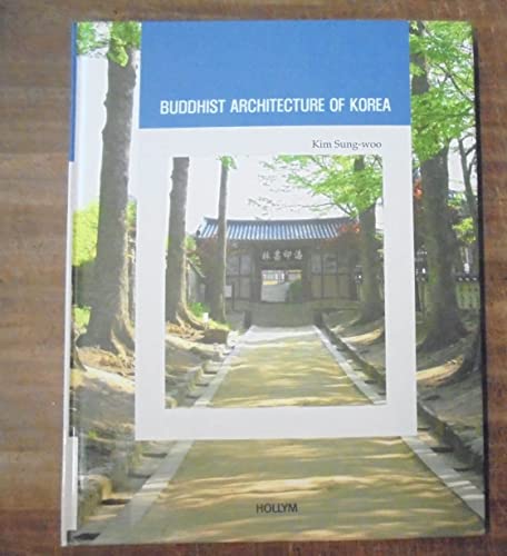 Buddhist Architecture of Korea.; (Korean Culture Series #9)