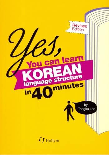 Stock image for Yes, You Can Learn Korean Language Structure in 40 Minutes for sale by ThriftBooks-Atlanta