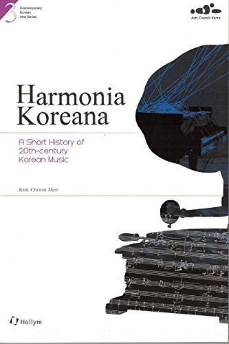 Stock image for Harmonia Koreana: A Short History of 20th-Century Korean Music for sale by Corner of a Foreign Field