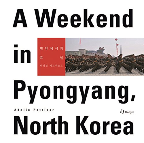 9781565914827: A Weekend in Pyongyang, North Korea