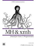 Imagen de archivo de MH & xmh: E-mail for Users & Programmers a la venta por Wonder Book
