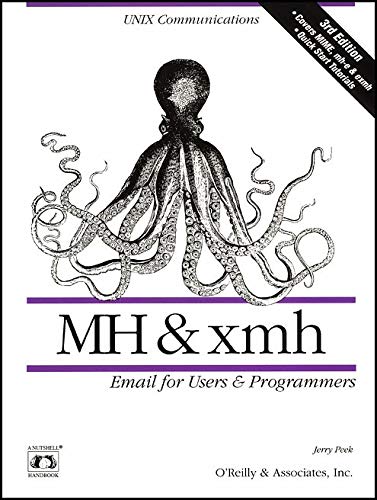 MH & xmh: Email for Users & Programmers (Nutshell Handbooks) (9781565920934) by Peek, Jerry D.; Wohler, Bill; Welch, Brent B.