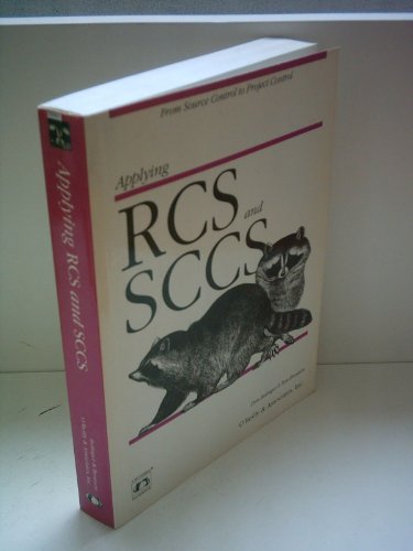 Beispielbild fr Applying RCS and SCCS: From Source Control to Project Control (Nutshell Handbooks) zum Verkauf von Wonder Book