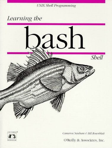 Learning the bash Shell (Nutshell Handbooks) (9781565921474) by Newham, Cameron; Rosenblatt, Bill