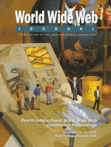 Imagen de archivo de Fourth International WWW Conference Proceedings: World Wide Web Journal: Volume 1, Issue 1 a la venta por ThriftBooks-Dallas