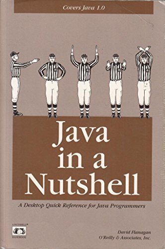 Java in a Nutshell: A Desktop Quick Reference for Java Programmers (Nutshell Handbooks) (9781565921832) by Flanagan, David