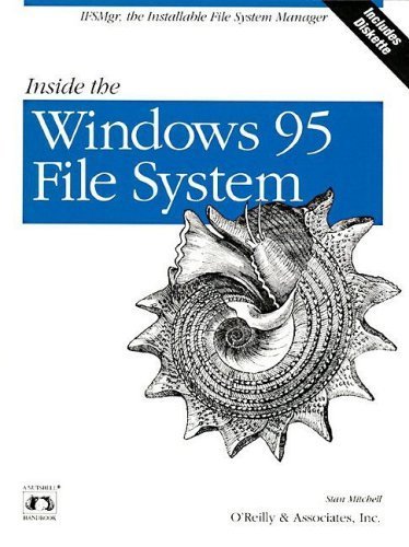 Beispielbild fr Inside the Windows 95 File System: IFSMgr, The Installable File System Manager (Nutshell Handbooks) zum Verkauf von MusicMagpie