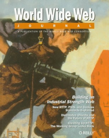 Beispielbild fr Building an Industrial Strength Web: World Wide Web Journal: Volume 1, Issue 4 zum Verkauf von Wonder Book