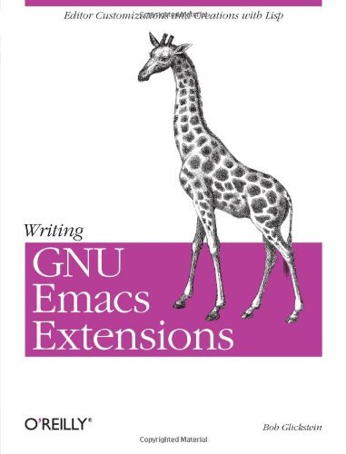 Writing GNU Emacs Extensions - Glickstein, Bob