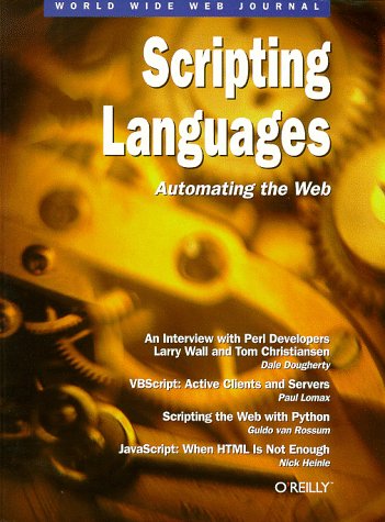 Scripting Languages: Automating the Web: World Wide Web Journal: Volume 2, Issue 2 (9781565922655) by Gundavaram, Shishir; Petrusha, Ron; Stein, Lincoln; Wong, Clinton; Al., Et