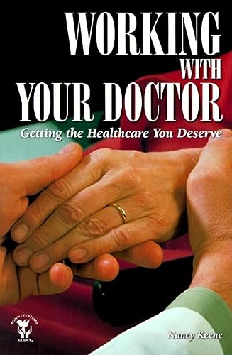 Imagen de archivo de Working With Your Doctor: Getting the Healthcare You Deserve (Patient Centered Guides) a la venta por BookHolders